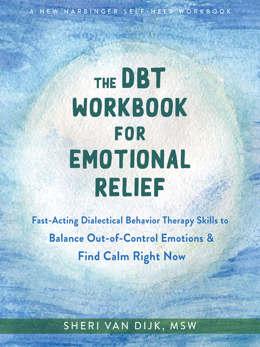 Title details for The DBT Workbook for Emotional Relief by Sheri Van Dijk - Wait list